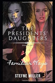 Paperback The Presidents' Daughters: Episode Two: Familiar Ways Book