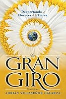 El Gran Giro: Despertando al florecer de la Tierra 1517448522 Book Cover