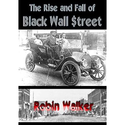The Rise and Fall of Black Wall Street