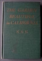 The Garden Beautiful in California B000Q9I2L4 Book Cover