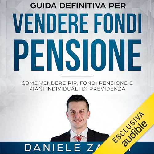 La Guida Definitiva per Vendere Fondi Pensione Audiolibro Por Daniele Zanini arte de portada
