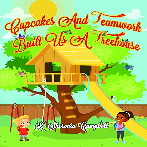 Cupcakes and Teamwork Built Us a Treehouse by Keisha Campbell episode artwork