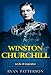 Winston Churchill: A Life of Inspiration (The True Story of Winston Churchill) (Historical Biographies of Famous People Book 1)