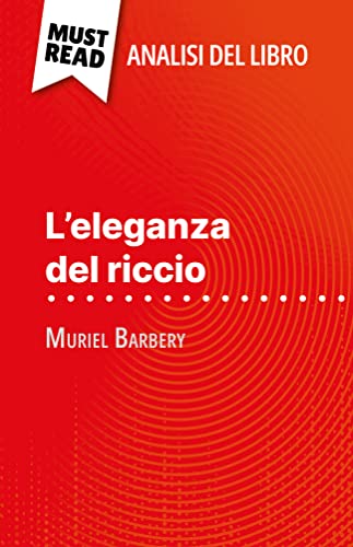 L'eleganza del riccio di Muriel Barbery (Analisi del libro): Analisi completa e sintesi dettagliata