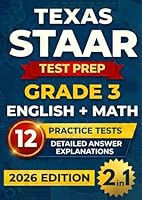Texas STAAR Grade 3 Math & English Test Prep (2-IN-1): 12 Full-Length Practice Tests with Detailed Answer Explanations to Build Confidence and Ace the Test 1968408851 Book Cover
