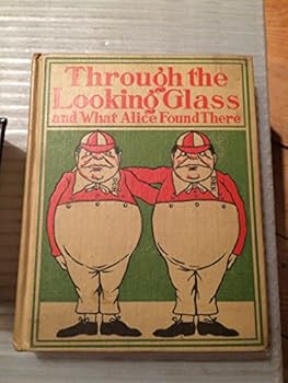 Through the Looking Glass and What Alice Found There