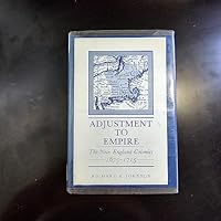Adjustment to Empire: The New England Colonies, 1675-1715 0813509076 Book Cover