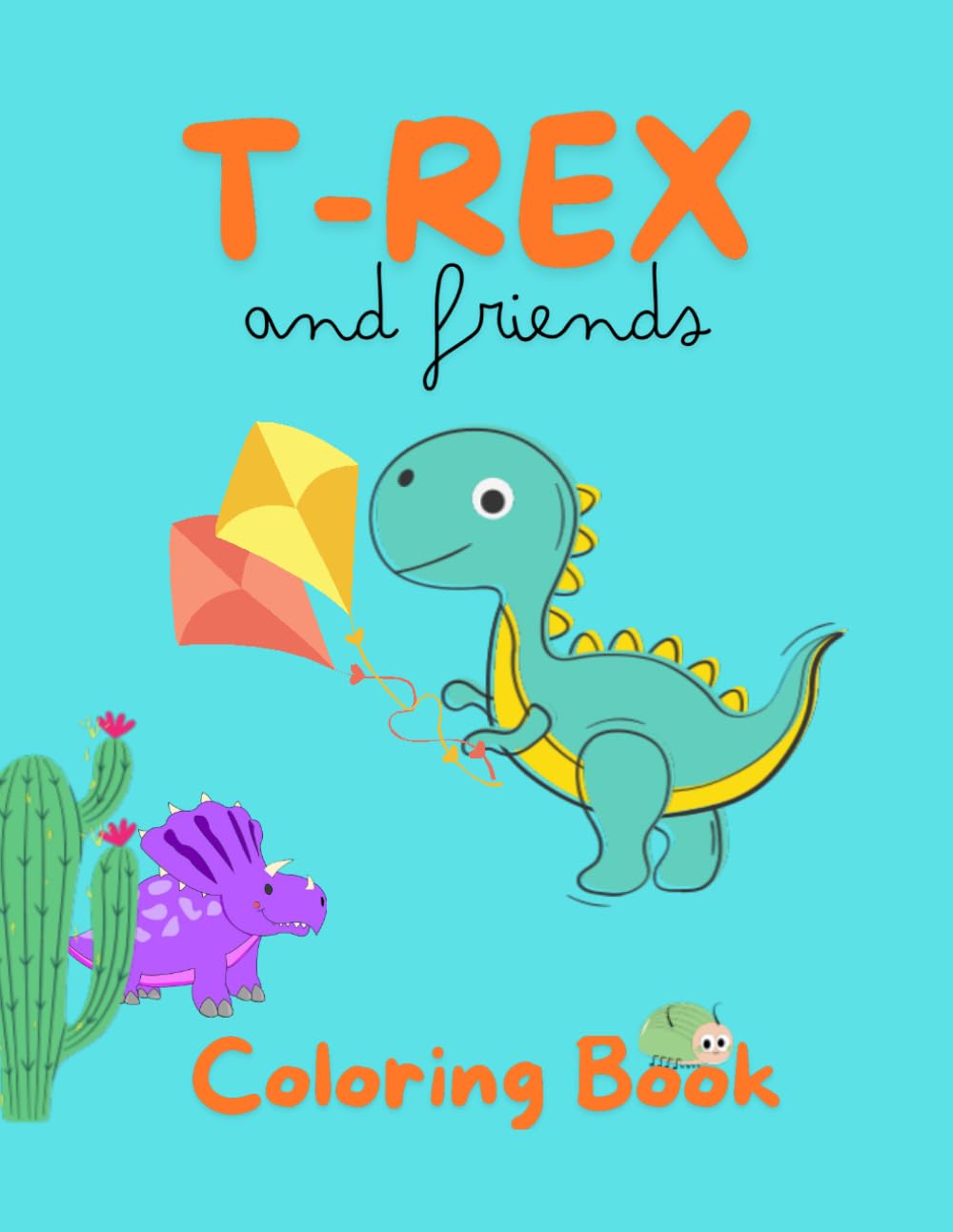 T-REX and Friends: Coloring Book