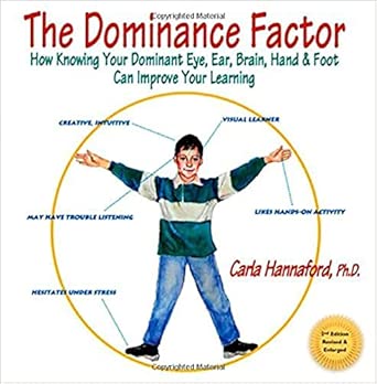 The Dominance Factor: How Knowing Your Dominant Eye, Ear, Brain, Hand & Foot Can Improve Your Learning 2nd Edition book cover