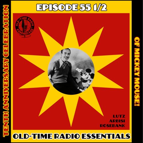 Old-Time Radio Essentials Episode 55.5: 10th Anniversary of Mickey Mouse(032226)