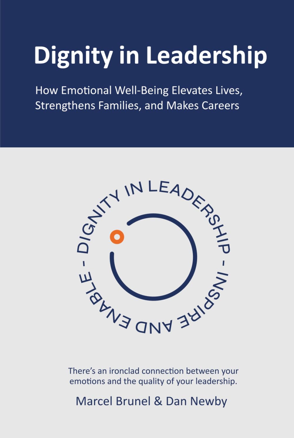 Dignity in Leadership: How Emotional Well-Being Elevates Lives, Strengthens Families, and Makes Careers