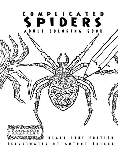 Complicated Spiders - Adult Coloring Book: Black Line Edition (Complicated Coloring)