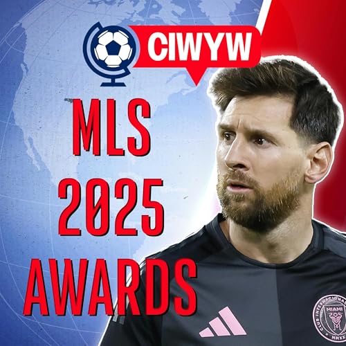 Decision Day drama, Playoff picks & the CIWYW's MLS 2025 Awards! (Soccer 10/21)