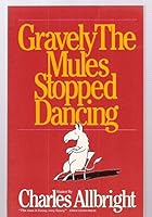 Gravely the Mules Stopped Dancing 0874830621 Book Cover