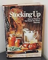 Stocking Up: How to Preserve the Foods You Grow, Naturally