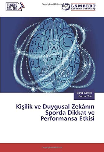 Kişilik ve Duygusal Zekânın Sporda Dikkat ve Performansa Etkisi