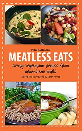 Meatless Eats: Savory Vegetarian Dishes from Around the World Meatless Eats: Savory Vegetarian Dishes from Around the World book cover