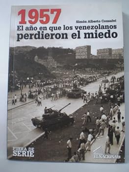 Unknown Binding 1957. El año en que los venezolanos perdieron el miedo Book