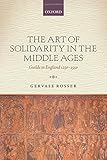 The Art of Solidarity in the Middle Ages: Guilds in England 1250-1550