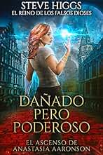 Dañada pero Poderoso (El reino de los falsos dioses nº 5)