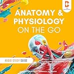 Cover of Anatomy and Physiology On the Go - Audio Study Guide