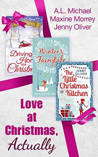 Love At Christmas, Actually: The Little Christmas Kitchen / Driving Home for Christmas / Winter's Fairytale