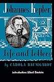 Johannes Kepler Life and Letters