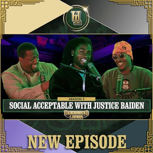 Socially Acceptable With Justice Baiden | The Underground Lounge S3 E.32