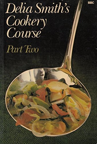 Delia Smith's Cookery Course: Part Two: Pt. 2 b... B01HC9FLV4 Book Cover