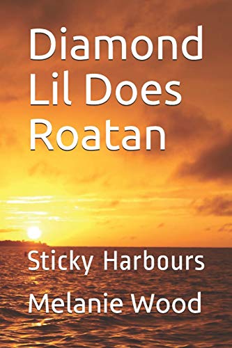 Diamond Lil Does Roatan: Sticky Harbours (Diamond Lil Series)