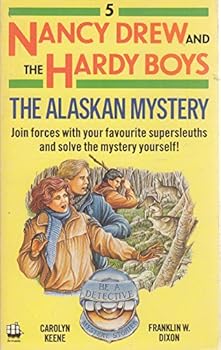 The Alaskan Mystery (Nancy Drew and the Hardy Boys: Be a Detective, #5) - Book #5 of the Nancy Drew and the Hardy Boys: Be a Detective