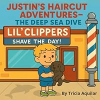 Justin’s Haircut Adventures- Deep Sea Dive B0F6DBHVTG Book Cover