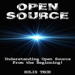 Open Source: Understanding Open Source from the Beginning! Audiolibro Por Solis Tech arte de portada