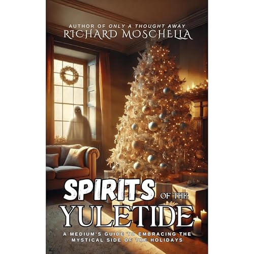 Spirits of the Yuletide (Written by Richard Moschella)
