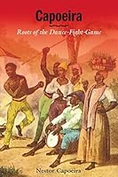 Algopix Similar Product 10 - Capoeira: Roots of the Dance-Fight-Game