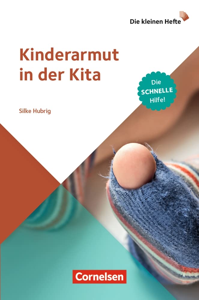 Die kleinen Hefte / Kinderarmut in der Kita: Die schnelle Hilfe. Ratgeber