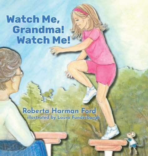 Watch Me, Grandma! Watch Me! (Old Elbows)