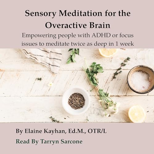 Sensory Meditation for the Overactive Brain : Elaine Kayhan episode artwork