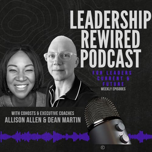 Page de couverture de Leadership Rewired Podcast, Season 1 with Dean Martin