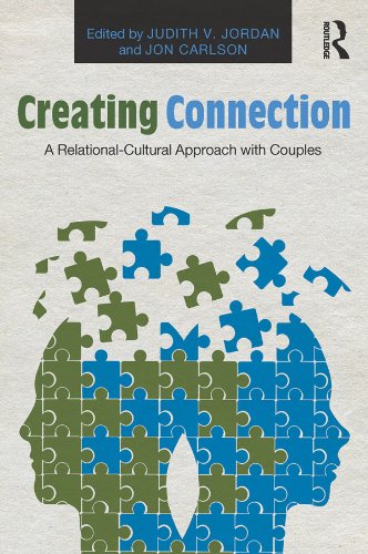 Creating Connection: A Relational-Cultural Approach with Couples (Routledge Series on Family Therapy and Counseling)