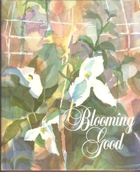 Hardcover Blooming Good (HARDCOVER SPIRAL BOUND) Book