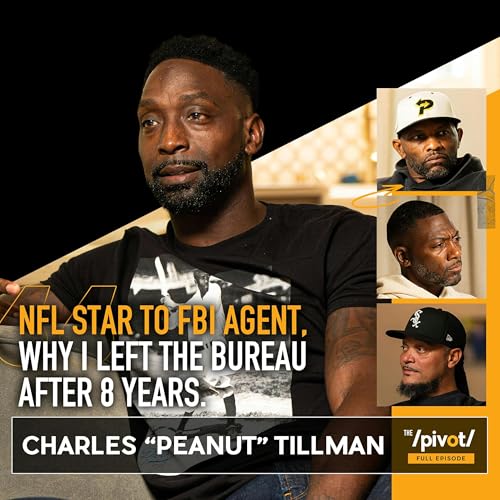Charles "Peanut" Tillman, 13-season NFL star, pivots to the FBI, shares why he left bureau after 8 years, reflects on career near-milestones, why he hates the Super Bowl, parenting, his deepest heartache, and how money can't fix what truly matters in life Podcast Por arte de portada