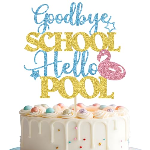 Goodbye School Hello Pool Cake Topper, School's Out for Summer, Hello Summer Party Decor, Summer Beach Vacation Party Decorations Glitter