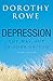 Depression: The Way Out of Your Prison - Rowe, Dorothy