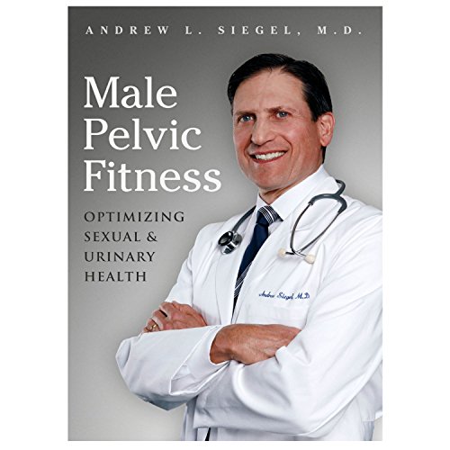 Male Pelvic Fitness: Optimizing Sexual & Urinary Health