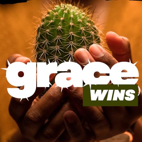 GRACE WINS - Forgiving Ourselves (4/19/2026)