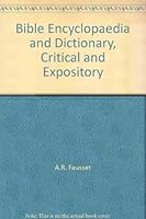 Bible Encyclopaedia and Dictionary, Critical and Expository B00D662GI4 Book Cover