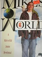 Mike's world: A kid-to-kid junior devotional 0828013381 Book Cover