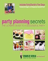 Party Planning Secrets by Charlie Scola B01LWV1EQT Book Cover