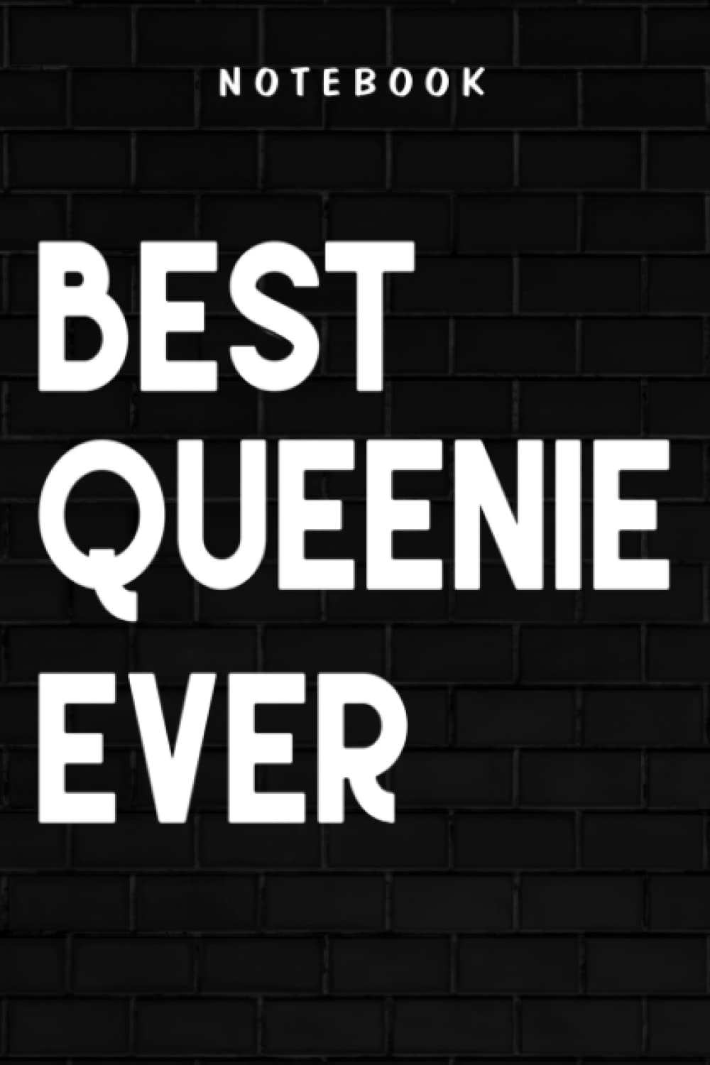 Queenie - Womens Queenie Meme Gift Best Queenie Ever Pretty: Goal, Business,Daily Notepad for Men & Women Lined Paper, Work List, Planning, Gym